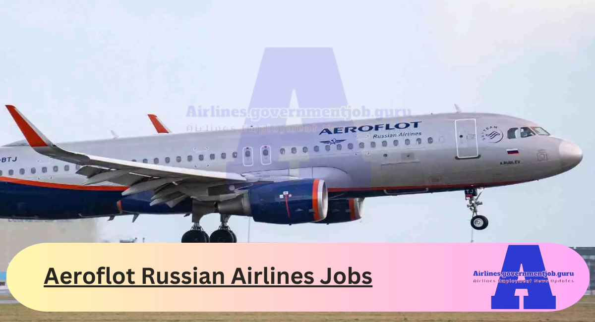 Aeroflot Russian Airlines Jobs