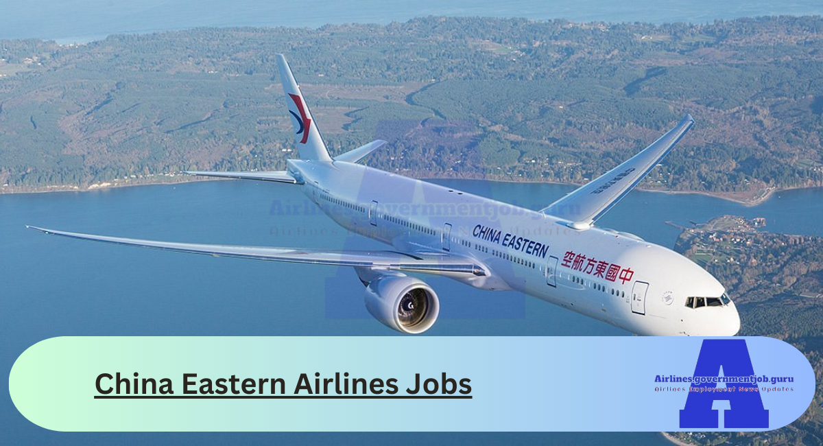 China Eastern Airlines Jobs