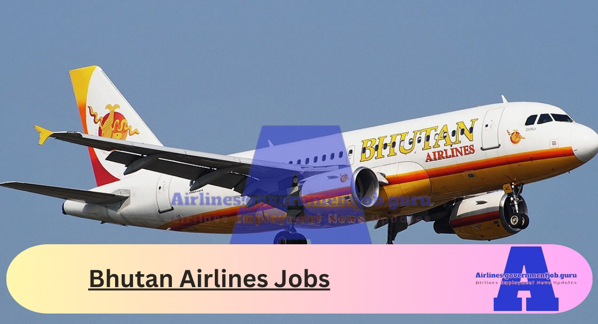 Bhutan Airlines Jobs