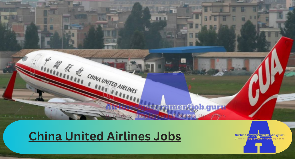 China United Airlines Jobs