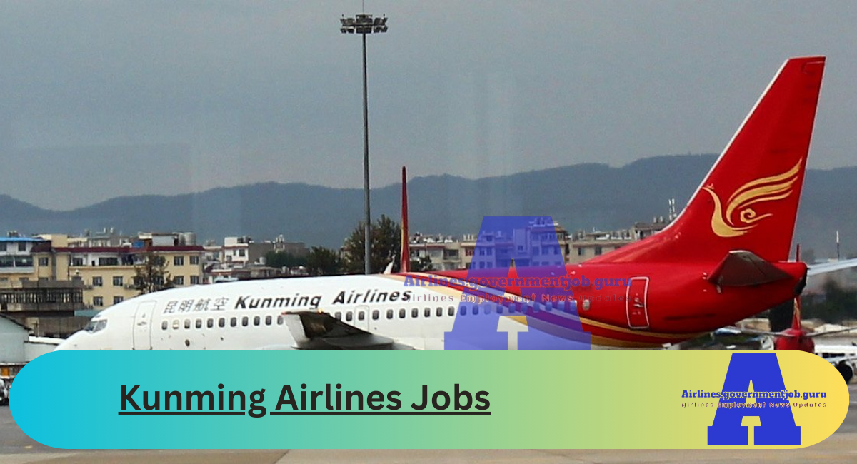 Kunming Airlines Jobs