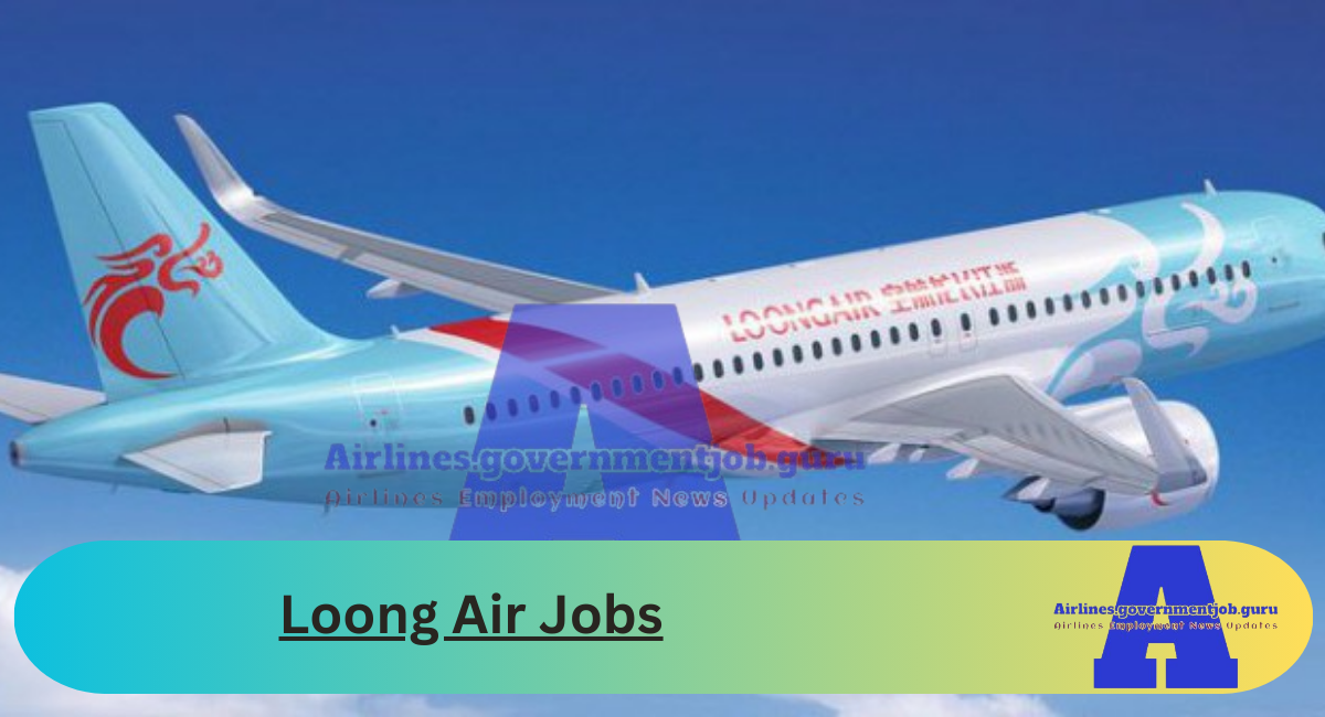 Loong Air Jobs