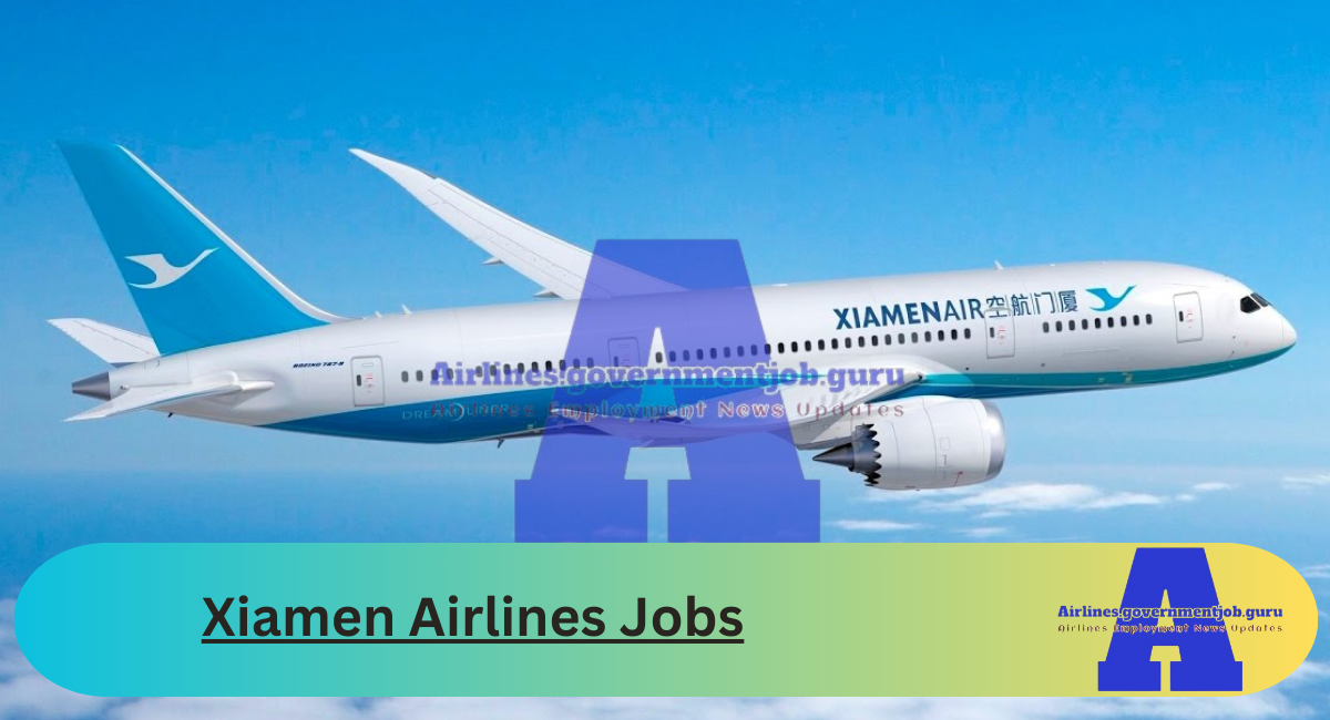 Xiamen Airlines Jobs