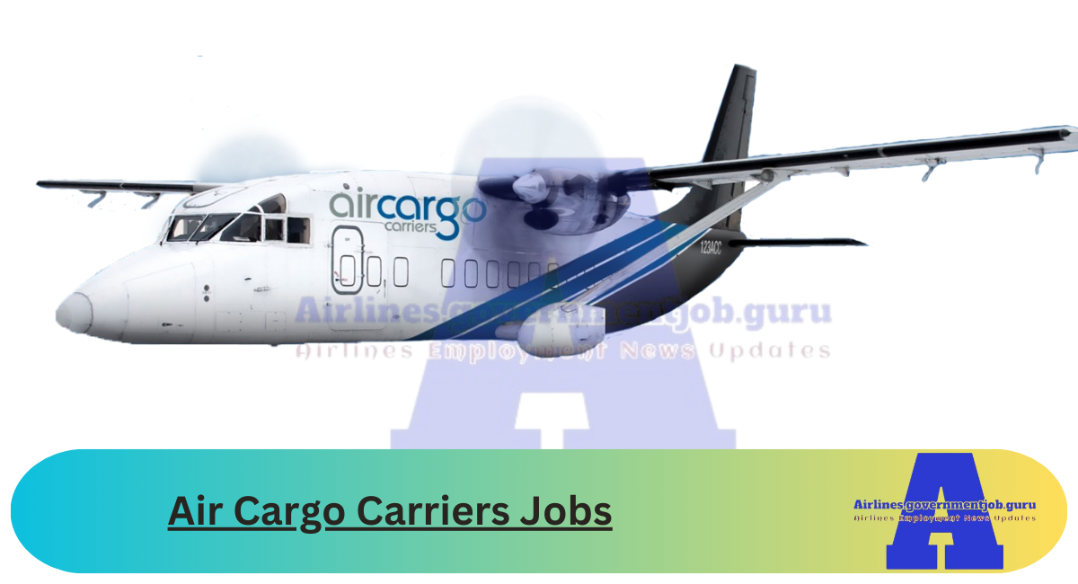 Air Cargo Carriers Jobs