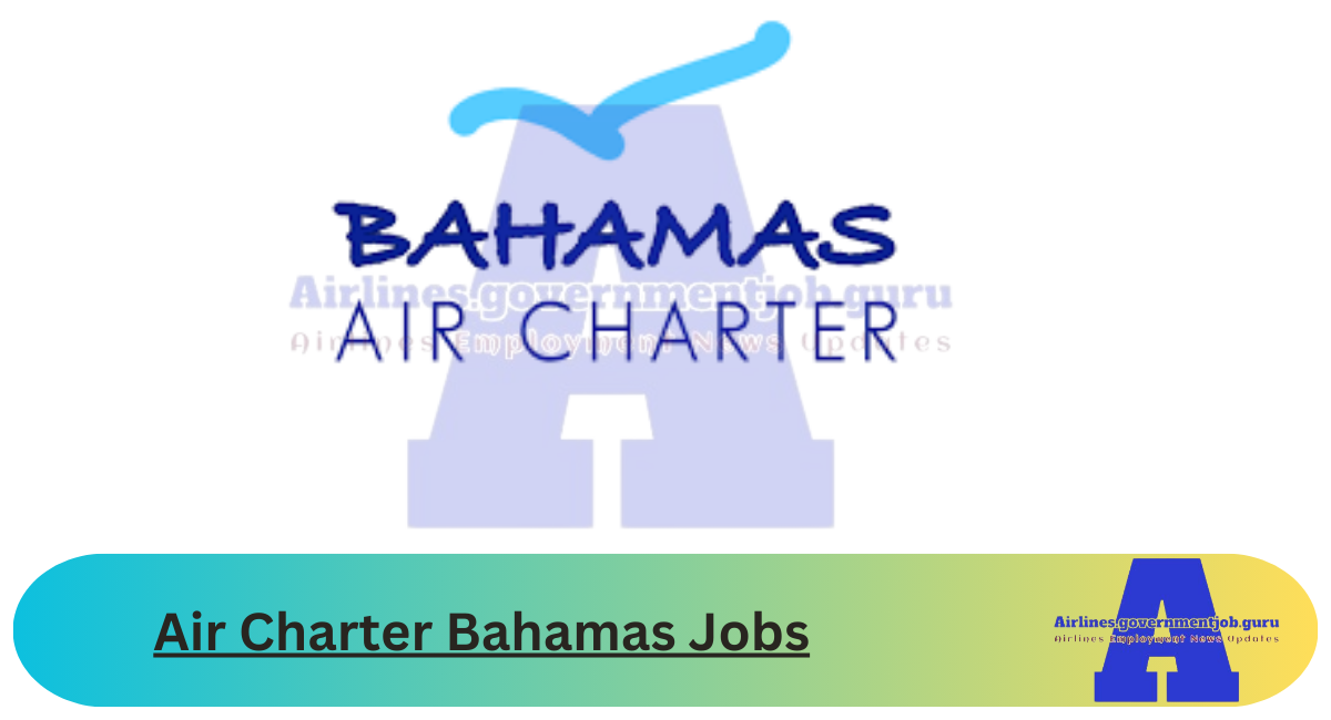 Air Charter Bahamas Jobs