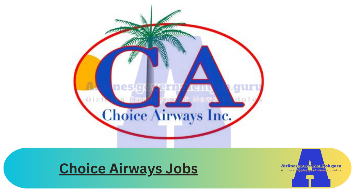 Choice Airways Jobs