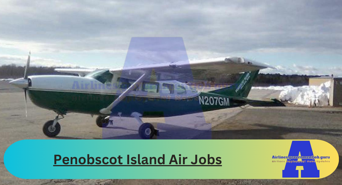 Penobscot Island Air Jobs