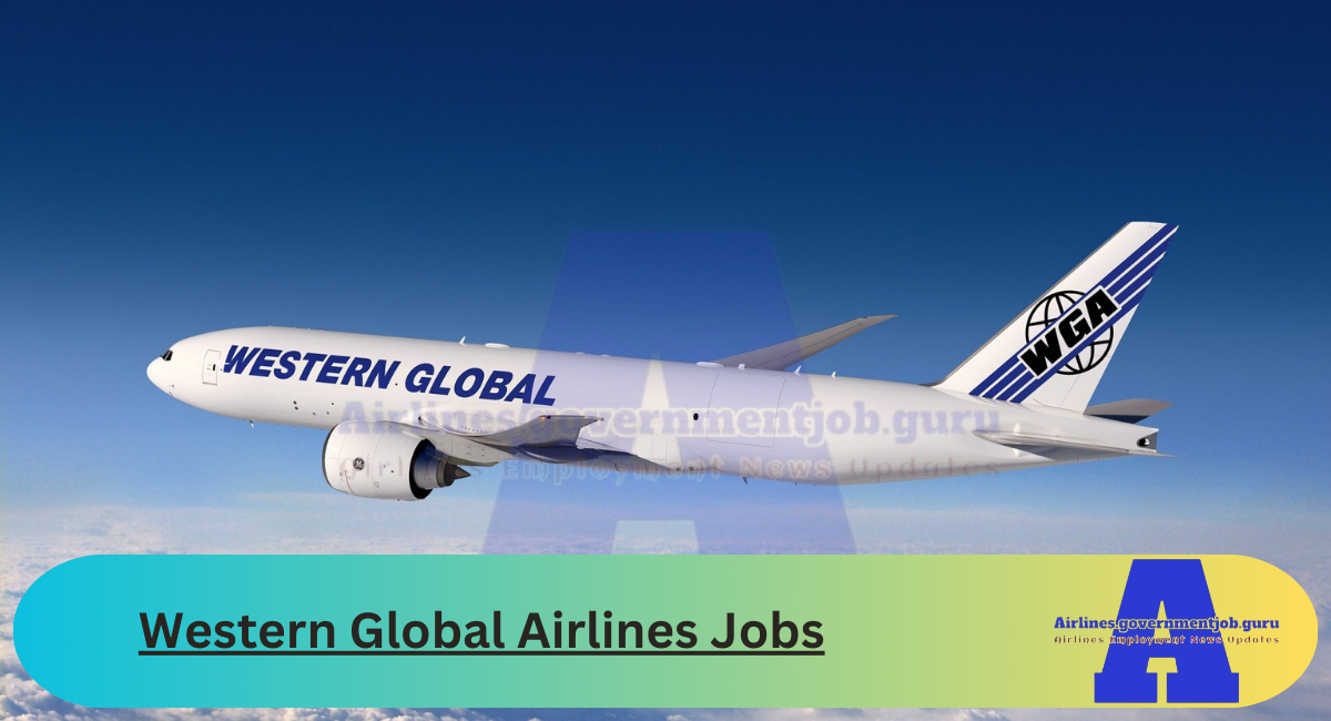 Western Global Airlines Jobs