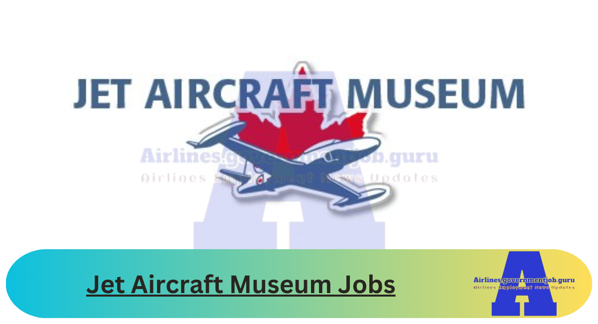 Jet Aircraft Museum Jobs