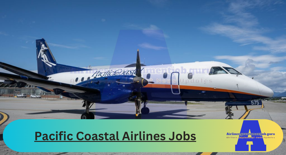 Pacific Coastal Airlines Jobs